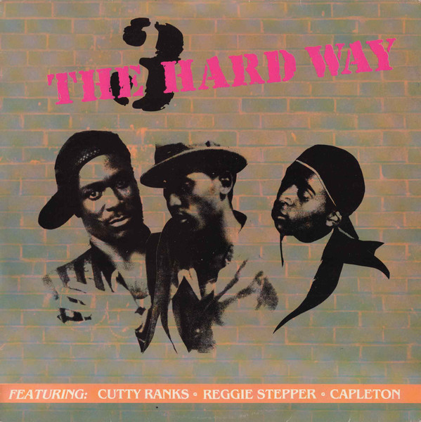 Cutty Ranks / Reggie Stepper / Capleton : 3 The Hard Way | LP / 33T  |  Oldies / Classics