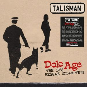 Talisman : Dole Age - The 1981 Reggae Collection | LP / 33T  |  Oldies / Classics