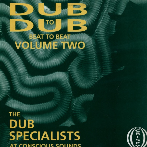 The Dub Specialists : Dub To Dub Beat To Beat Volume Two