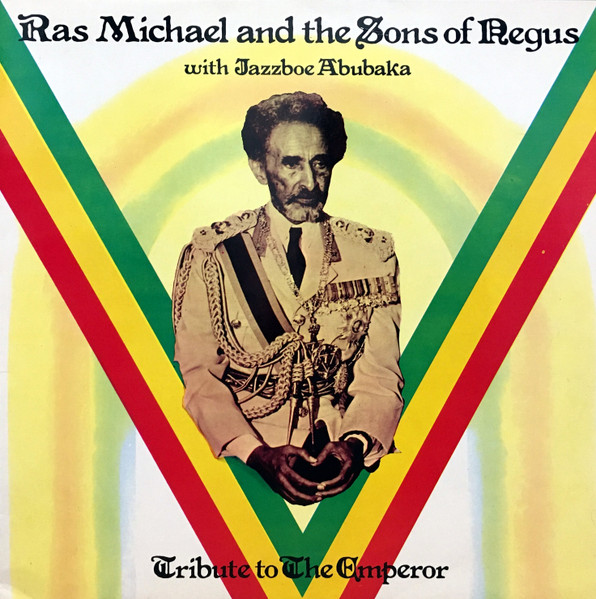 Ras Michael & The Sons Of Negus with Jazzboe Abubaka : Tribute To The Emperor