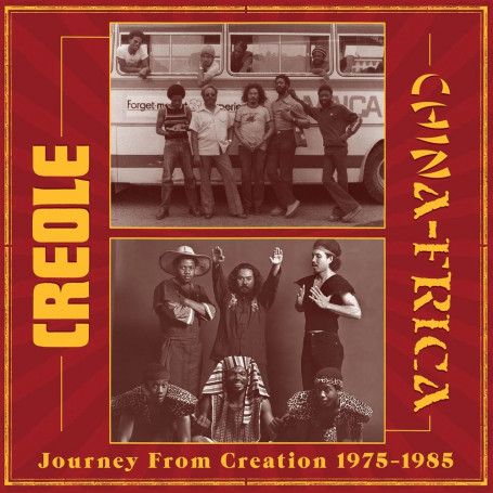 Creole / Chinafrica : Journey From Creation 1975-1985