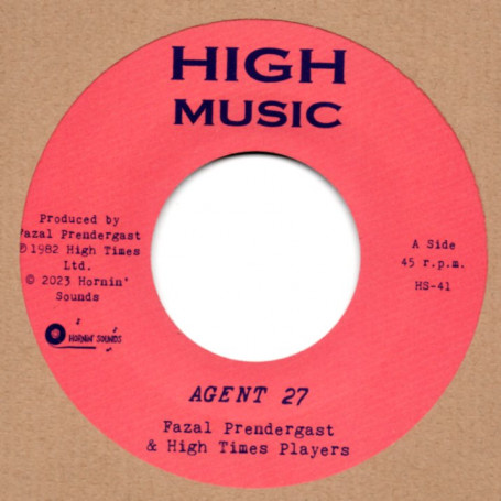 Fazal Prendergast & High Times Players : Agent 27 | Single / 7inch / 45T  |  Oldies / Classics