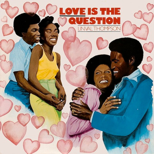 Linval Thompson : Love Is The Question