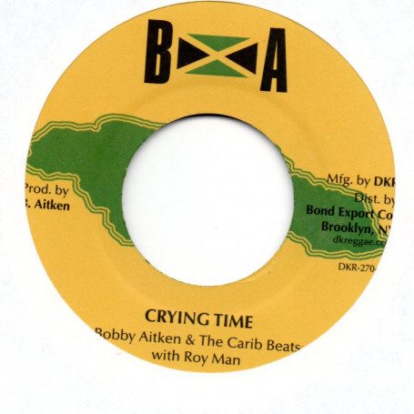 Bobby Aitken & The Carib Beats With Roy Man : Crying Time | Single / 7inch / 45T  |  Oldies / Classics