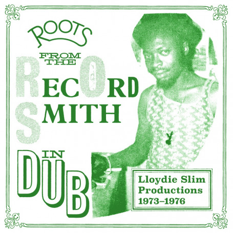 Lloydie Smith : Roots From The Record Smith In Dub: Lloydie Slim Productions 1973-1976 | LP / 33T  |  Oldies / Classics