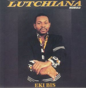 Lutchiana Mobulu : Eki Bis (remastered)