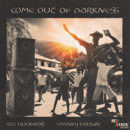 Sid Bucknor : Come Into Darkness