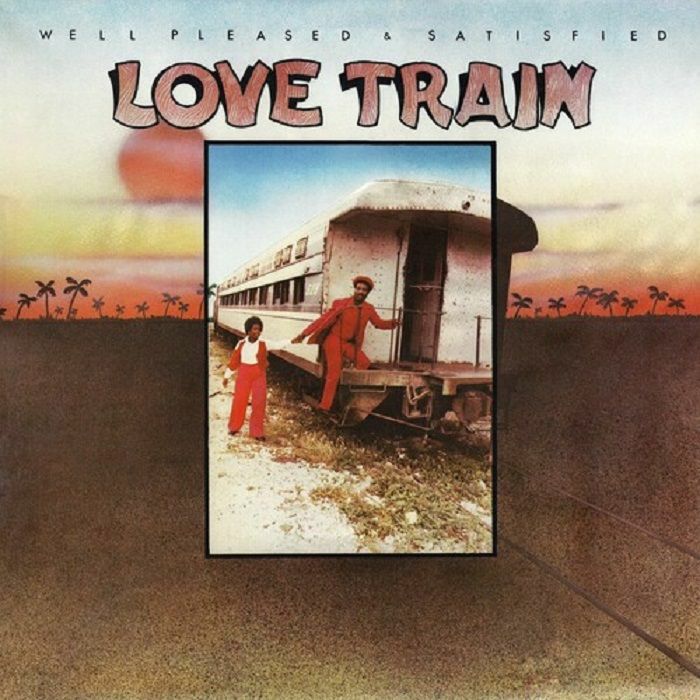 Well Pleased & Satisfied : Love Train