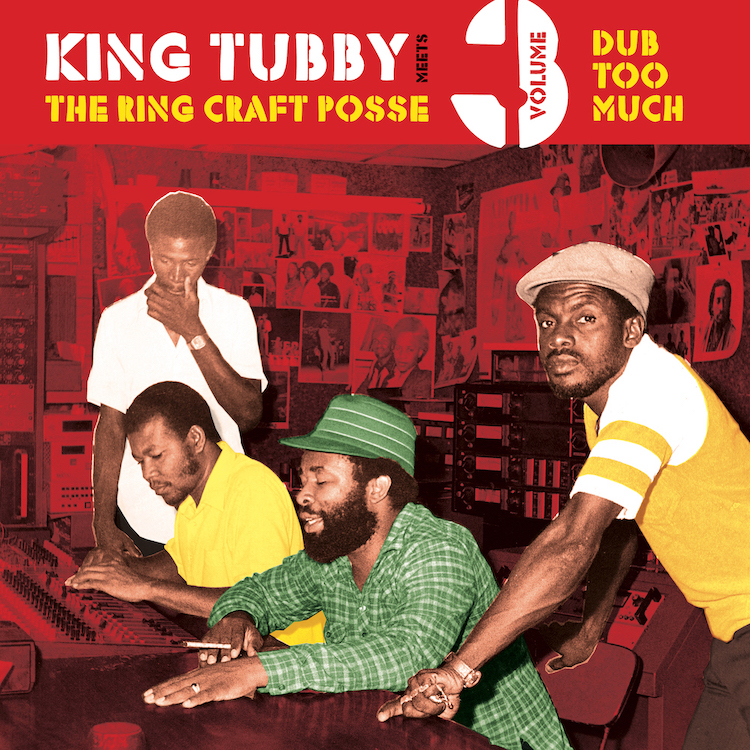 King Tubby meets The Ring Craft Posse : Dub Too Much - Volume 3