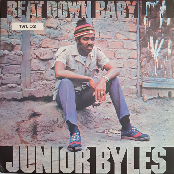 Junior Byles : Beat Down Babylon