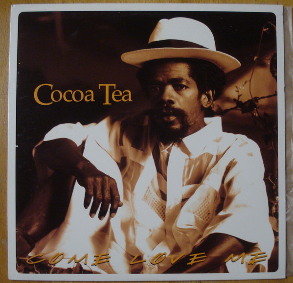 Cocoa Tea : Come Love Me | LP / 33T  |  Dancehall / Nu-roots