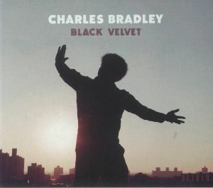 Charles Bradley : Black Velvet