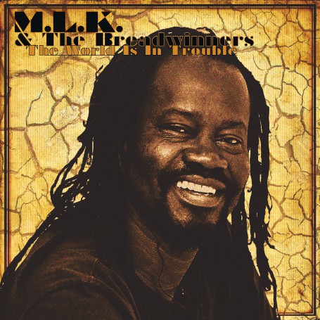 M.L.K. & The Breadwinners : THE WORLD IS IN TROUBLE | LP / 33T  |  Dancehall / Nu-roots
