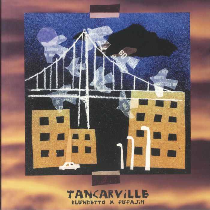 Blundetto X Pupajim : Tancarville Blundetto X Pupajim : Tancarville | LP / 33T | FR