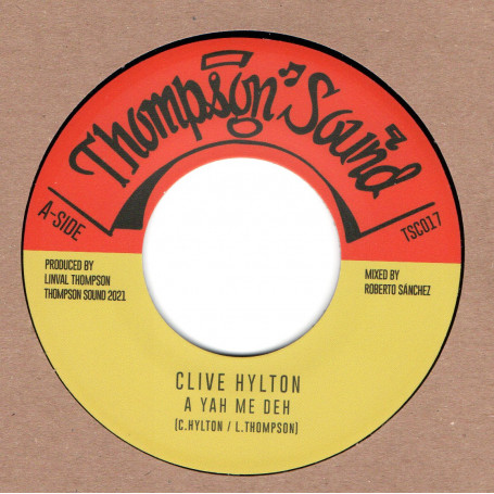 Clive Hylton : A Yah Me Deh | Single / 7inch / 45T  |  Oldies / Classics