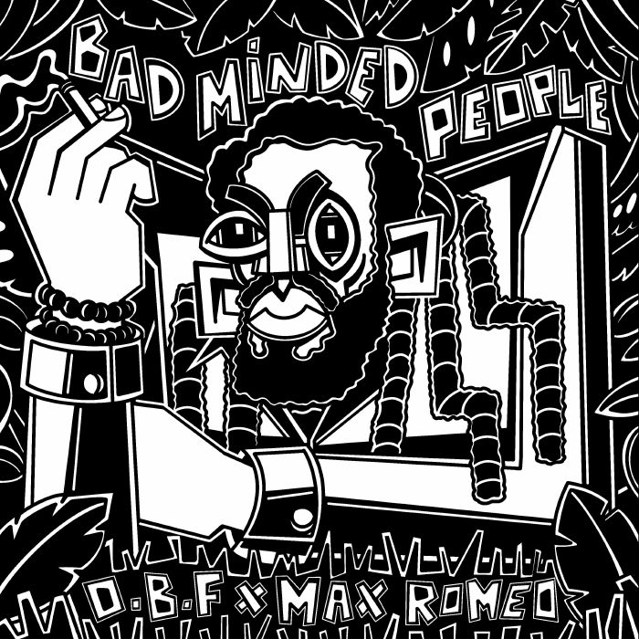 OBF x Max Romeo : Bad Minded People