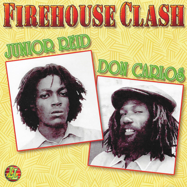 Junior Reid & Don Carlos : Firehouse Clash