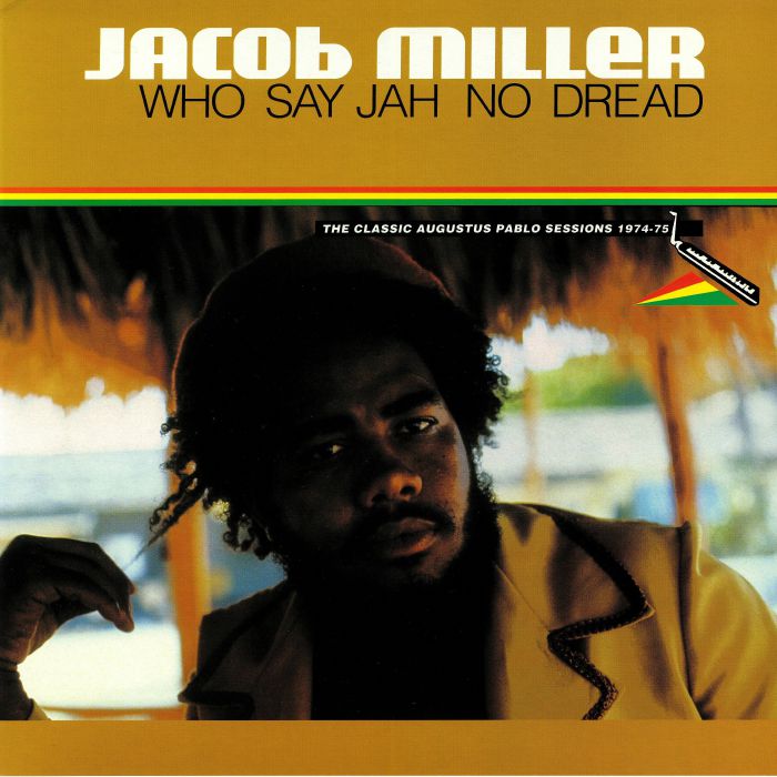 Jacob Miller : Who Say Jah No Dread