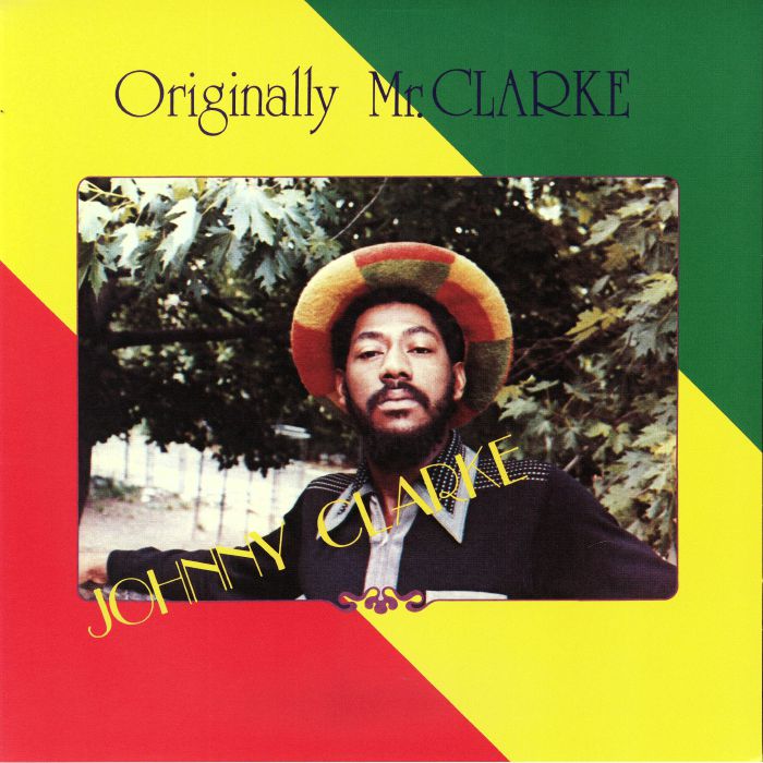 Johnny Clarke : Originally Mr Clarke